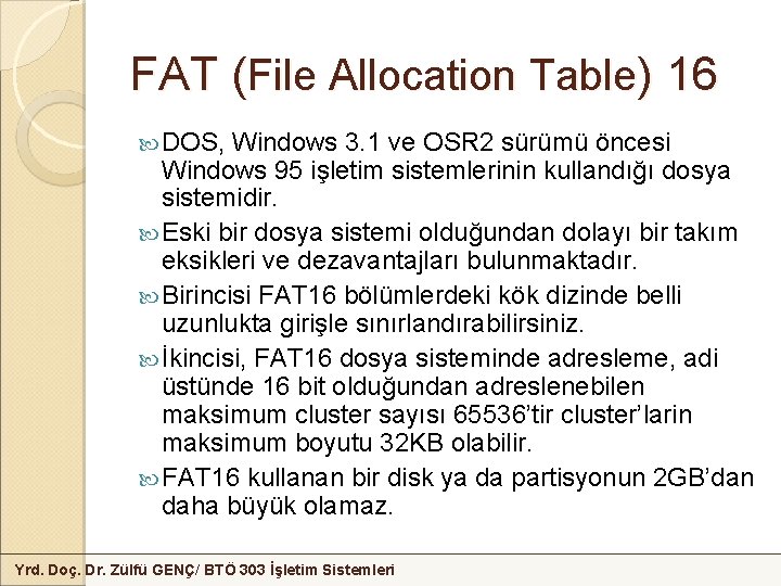 FAT (File Allocation Table) 16 DOS, Windows 3. 1 ve OSR 2 sürümü öncesi