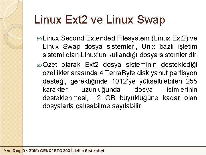 Linux Ext 2 ve Linux Swap Linux Second Extended Filesystem (Linux Ext 2) ve