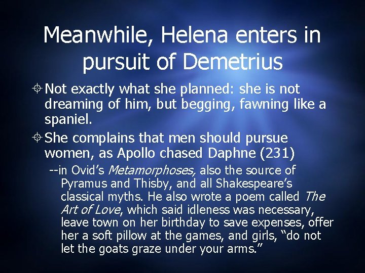 Meanwhile, Helena enters in pursuit of Demetrius Not exactly what she planned: she is Meanwhile, Helena enters in pursuit of Demetrius Not exactly what she planned: she is