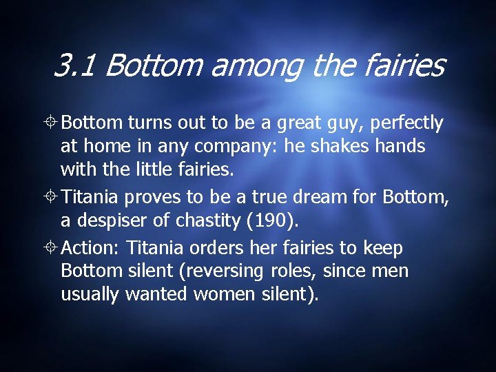 3. 1 Bottom among the fairies Bottom turns out to be a great guy, 3. 1 Bottom among the fairies Bottom turns out to be a great guy,