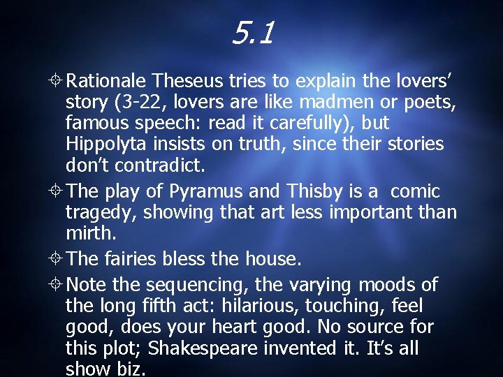 5. 1 Rationale Theseus tries to explain the lovers’ story (3 -22, lovers are 5. 1 Rationale Theseus tries to explain the lovers’ story (3 -22, lovers are