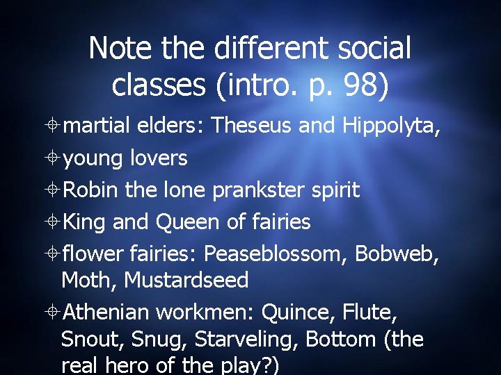 Note the different social classes (intro. p. 98) martial elders: Theseus and Hippolyta, young Note the different social classes (intro. p. 98) martial elders: Theseus and Hippolyta, young