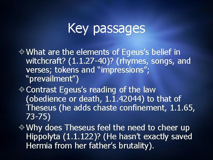 Key passages What are the elements of Egeus’s belief in witchcraft? (1. 1. 27 Key passages What are the elements of Egeus’s belief in witchcraft? (1. 1. 27