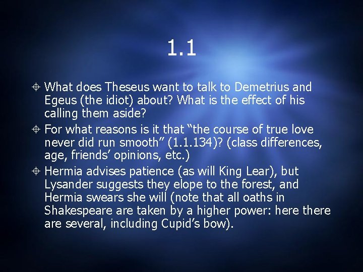 1. 1 What does Theseus want to talk to Demetrius and Egeus (the idiot) 1. 1 What does Theseus want to talk to Demetrius and Egeus (the idiot)