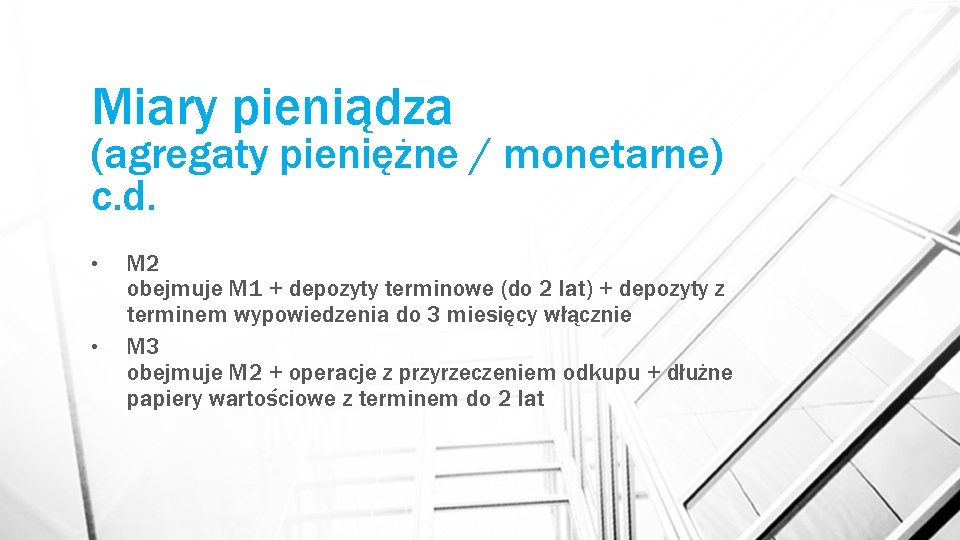 Miary pieniądza (agregaty pieniężne / monetarne) c. d. • • M 2 obejmuje M