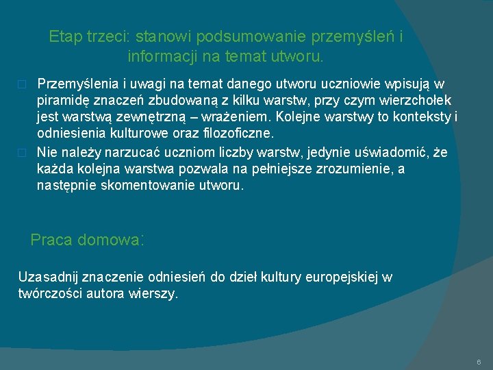 Etap trzeci: stanowi podsumowanie przemyśleń i informacji na temat utworu. Przemyślenia i uwagi na