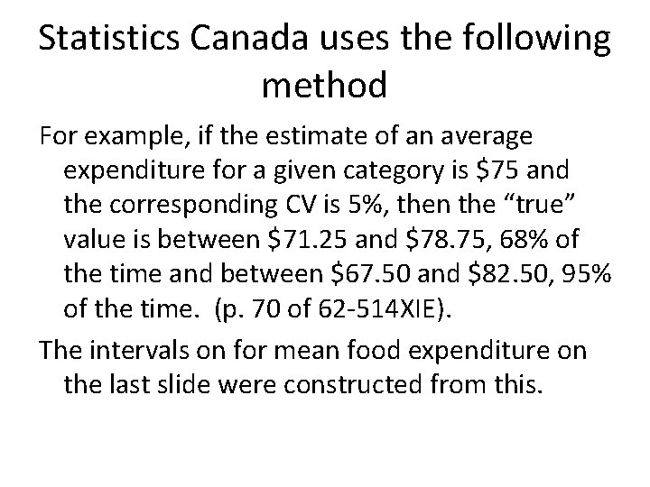 Statistics Canada uses the following method For example, if the estimate of an average