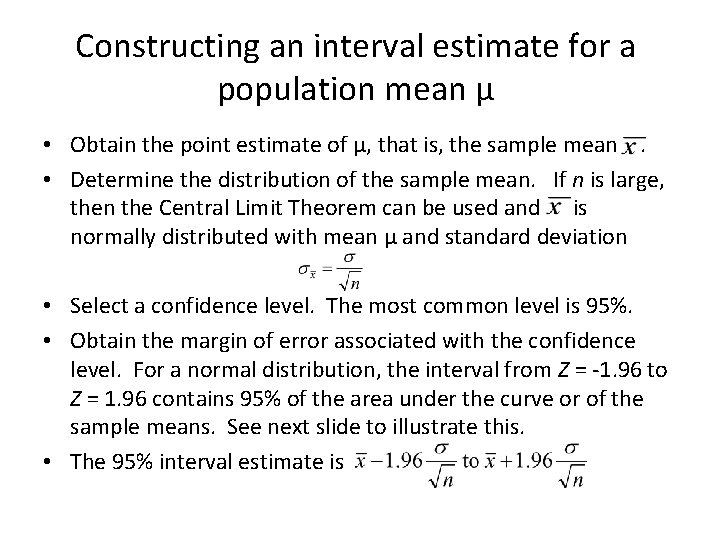 Constructing an interval estimate for a population mean μ • Obtain the point estimate