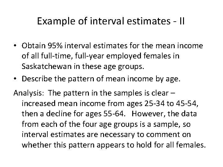 Example of interval estimates - II • Obtain 95% interval estimates for the mean