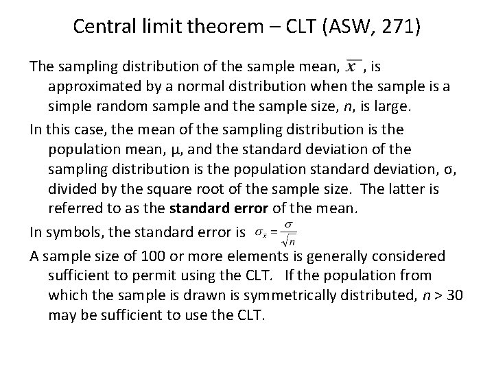 Central limit theorem – CLT (ASW, 271) The sampling distribution of the sample mean,