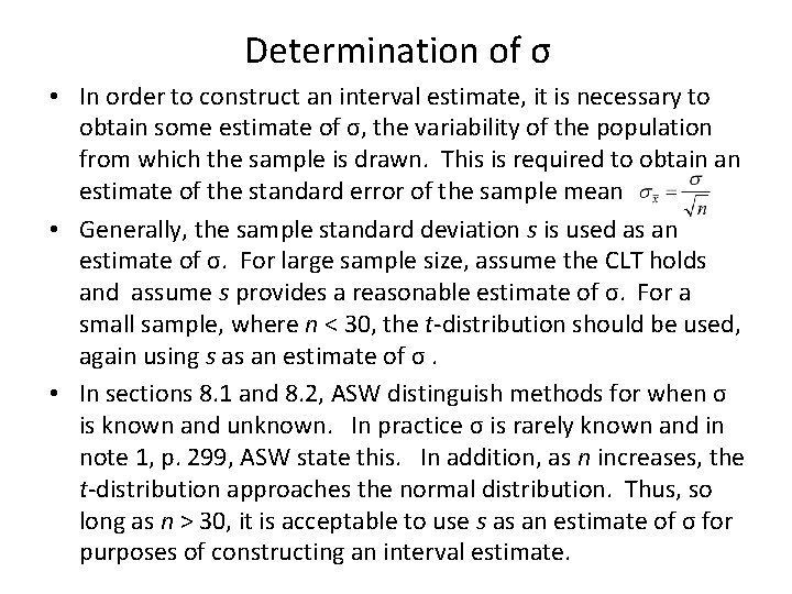 Determination of σ • In order to construct an interval estimate, it is necessary