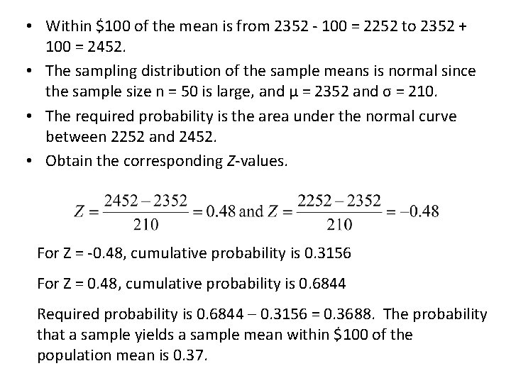  • Within $100 of the mean is from 2352 - 100 = 2252