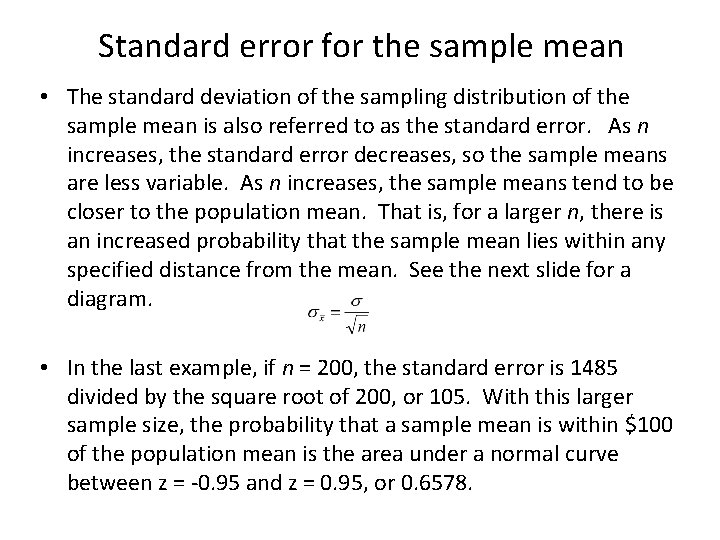 Standard error for the sample mean • The standard deviation of the sampling distribution