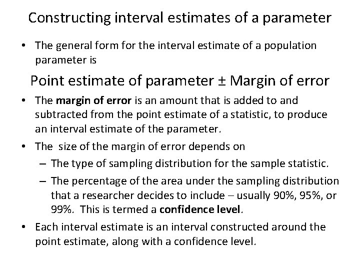 Constructing interval estimates of a parameter • The general form for the interval estimate