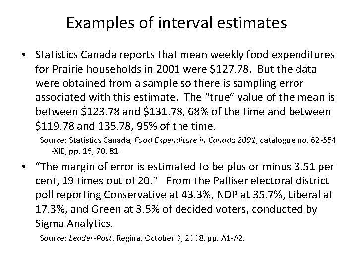 Examples of interval estimates • Statistics Canada reports that mean weekly food expenditures for