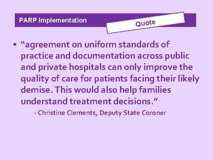 PARP Implementation Quote • “agreement on uniform standards of practice and documentation across public