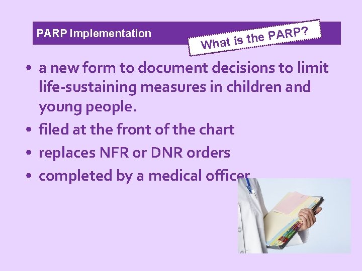 PARP Implementation ? RP A P e h t What is • a new