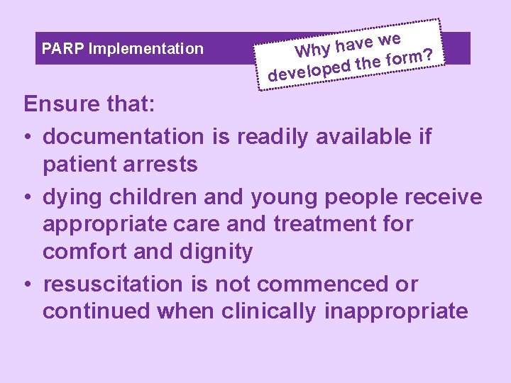 PARP Implementation e w e v a h Why rm? o f e h