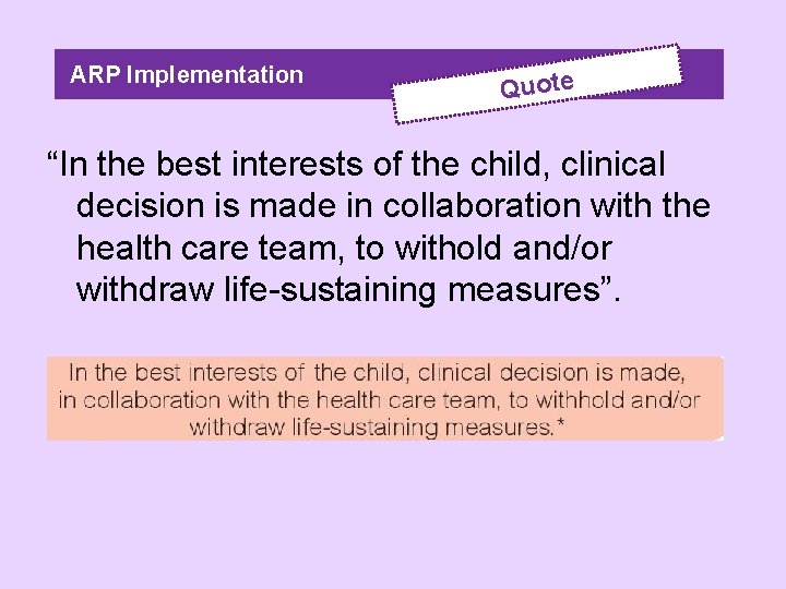 ARP Implementation Quote “In the best interests of the child, clinical decision is made
