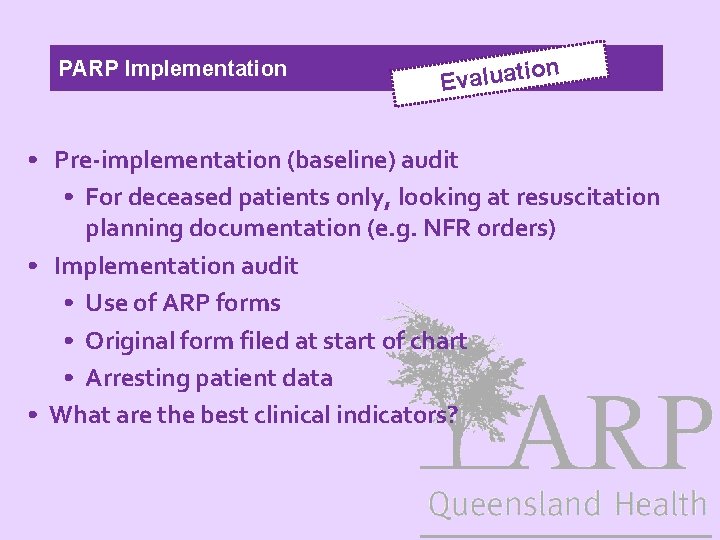 PARP Implementation n o i t a u l a Ev • Pre-implementation (baseline)