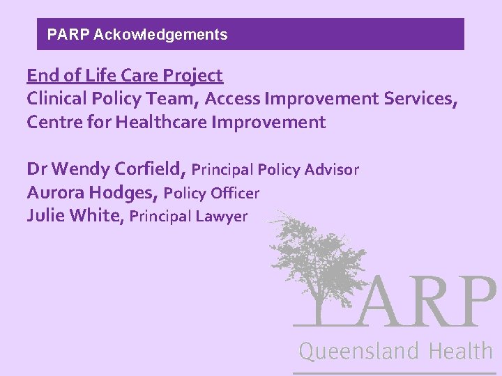 PARP Ackowledgements End of Life Care Project Clinical Policy Team, Access Improvement Services, Centre