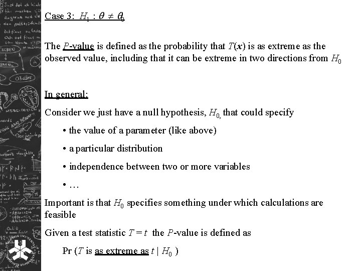 Case 3: H 1 : 0 The P-value is defined as the probability that