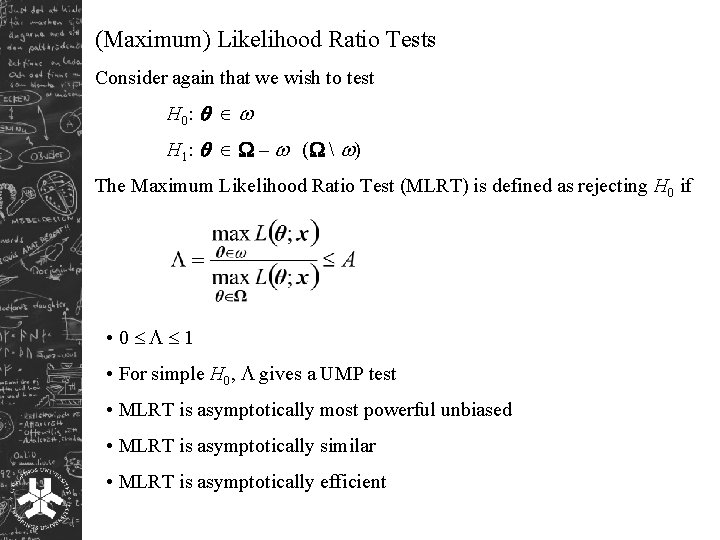 (Maximum) Likelihood Ratio Tests Consider again that we wish to test H 0 :