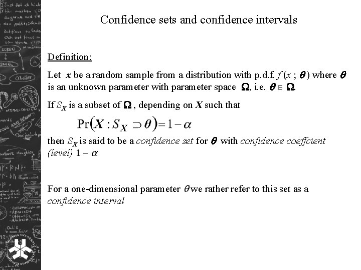 Confidence sets and confidence intervals Definition: Let x be a random sample from a
