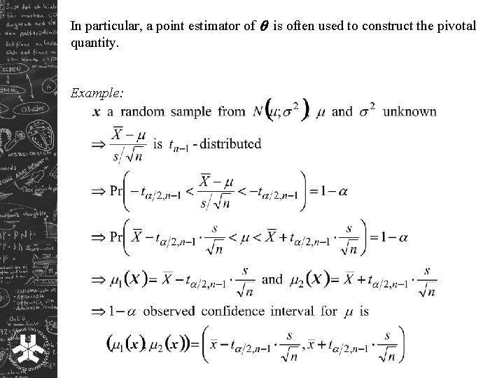 In particular, a point estimator of is often used to construct the pivotal quantity.