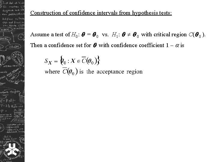 Construction of confidence intervals from hypothesis tests: Assume a test of H 0: =