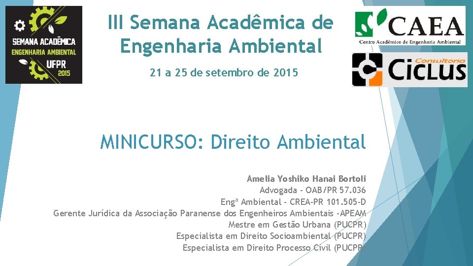 III Semana Acadêmica de Engenharia Ambiental 21 a 25 de setembro de 2015 MINICURSO: