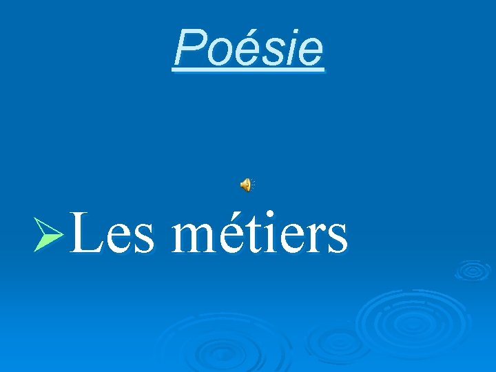 Poésie ØLes métiers 