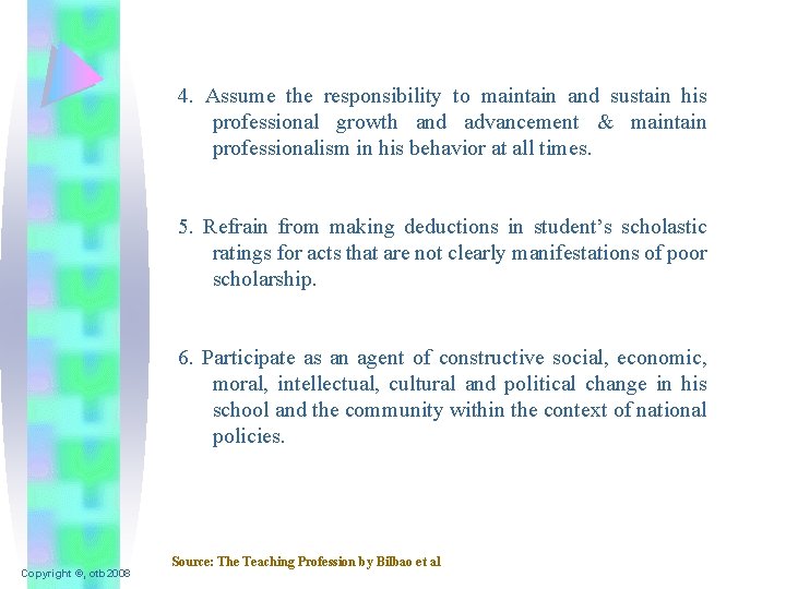 4. Assume the responsibility to maintain and sustain his professional growth and advancement &