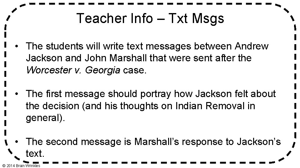 Teacher Info – Txt Msgs • The students will write text messages between Andrew