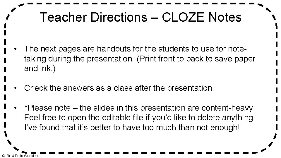 Teacher Directions – CLOZE Notes • The next pages are handouts for the students