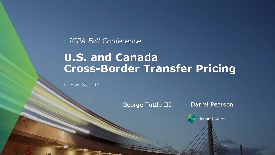 ICPA Fall Conference U. S. and Canada Cross-Border Transfer Pricing October 24, 2017 George