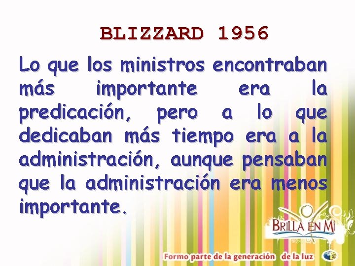 BLIZZARD 1956 Lo que los ministros encontraban más importante era la predicación, pero a BLIZZARD 1956 Lo que los ministros encontraban más importante era la predicación, pero a