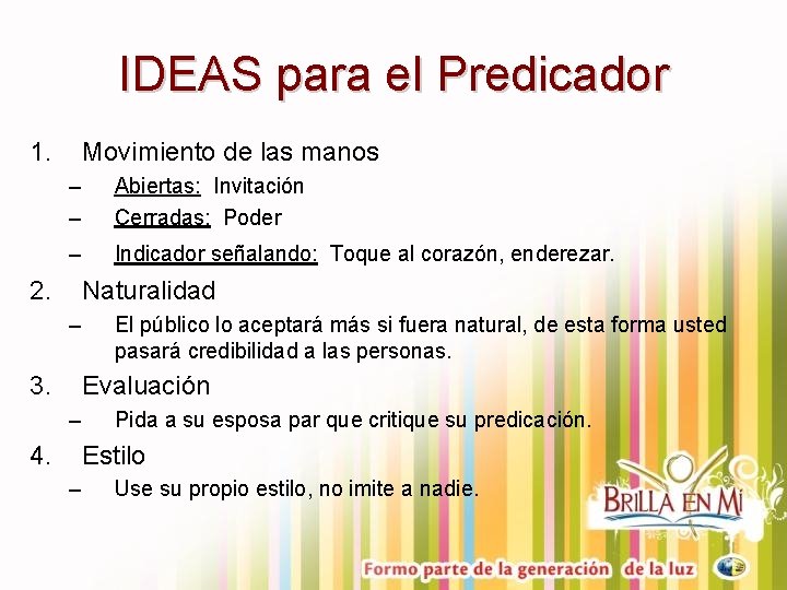 IDEAS para el Predicador 1. Movimiento de las manos – – Abiertas: Invitación Cerradas: IDEAS para el Predicador 1. Movimiento de las manos – – Abiertas: Invitación Cerradas: