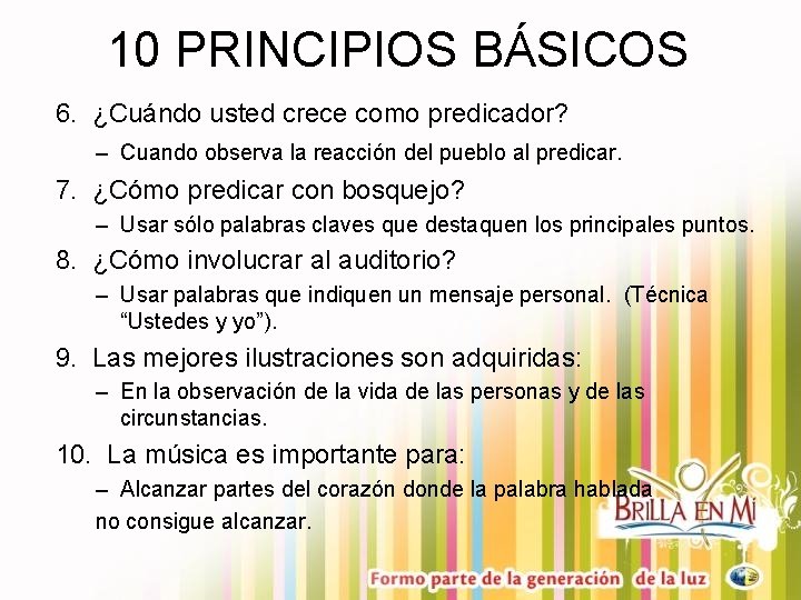 10 PRINCIPIOS BÁSICOS 6. ¿Cuándo usted crece como predicador? – Cuando observa la reacción 10 PRINCIPIOS BÁSICOS 6. ¿Cuándo usted crece como predicador? – Cuando observa la reacción