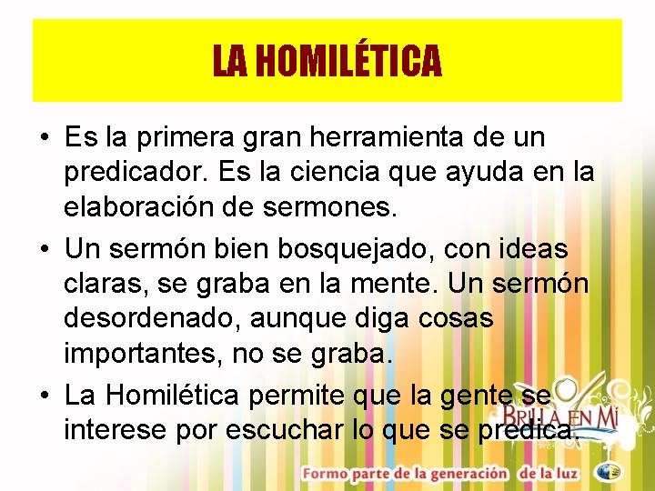 LA HOMILÉTICA • Es la primera gran herramienta de un predicador. Es la ciencia LA HOMILÉTICA • Es la primera gran herramienta de un predicador. Es la ciencia