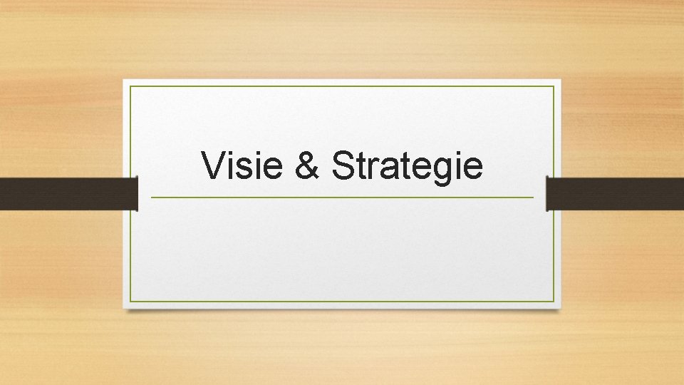 Visie & Strategie 