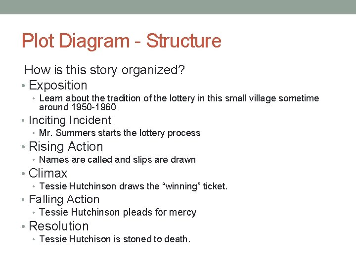 Plot Diagram - Structure How is this story organized? • Exposition • Learn about