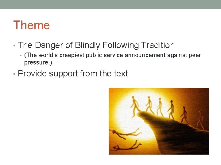 Theme • The Danger of Blindly Following Tradition • (The world’s creepiest public service