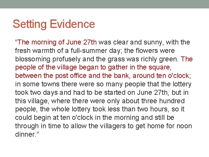 Setting Evidence “The morning of June 27 th was clear and sunny, with the