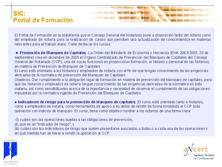 SIC: Portal de Formación El Portal de Formación es la plataforma que el Consejo