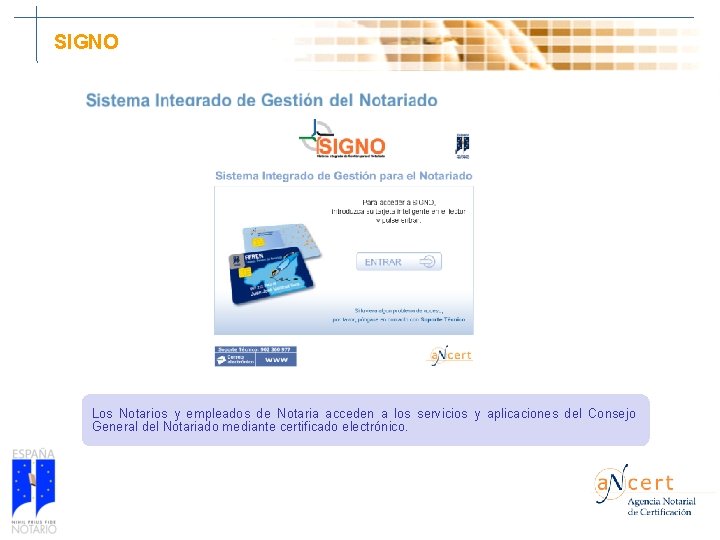 SIGNO Los Notarios y empleados de Notaria acceden a los servicios y aplicaciones del