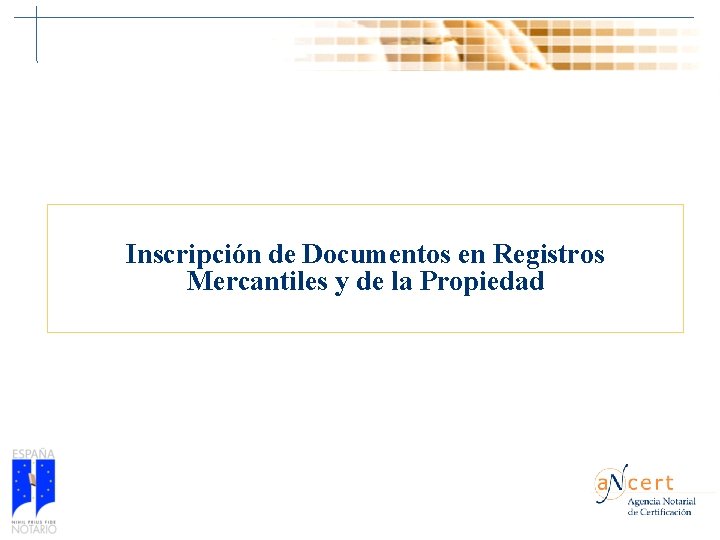 Inscripción de Documentos en Registros Mercantiles y de la Propiedad 41 Inscripción de Documentos en Registros Mercantiles y de la Propiedad 41