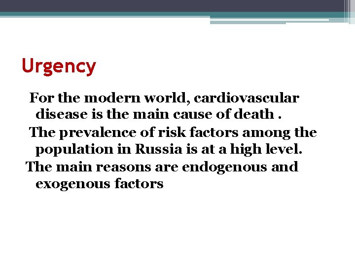 Urgency For the modern world, cardiovascular disease is the main cause of death. The