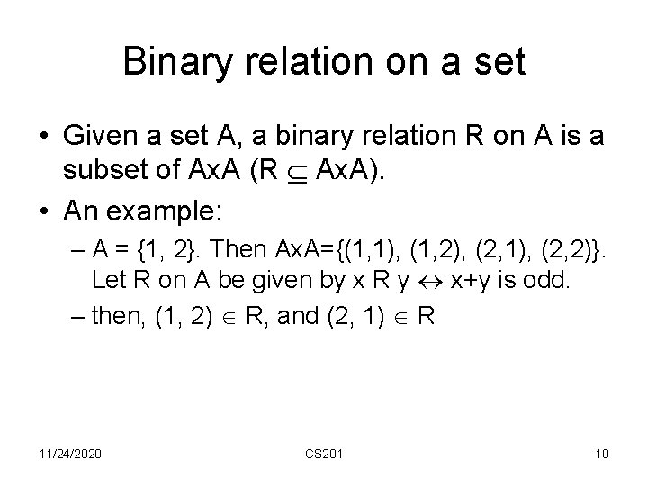 Binary relation on a set • Given a set A, a binary relation R