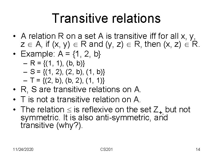 Transitive relations • A relation R on a set A is transitive iff for